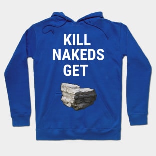 Kill Nakeds Get Stone Hoodie